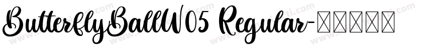 ButterflyBallW05 Regular字体转换